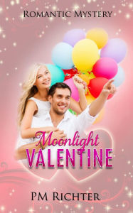 Moonlight Valentine Pamela M. Richter Author