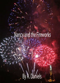 Nancy and the Fireworks A. Daniels Author