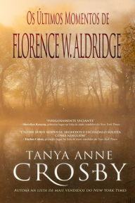 Os Últimos Momentos de Florence W. Aldridge - Tanya Anne Crosby