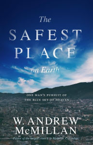 The Safest Place on Earth - W. Andrew McMillan