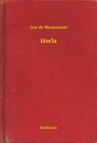 Horla Guy de Maupassant Author