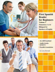 First Spanish Reader for Beginners Volume 3: Bilingual for Speakers of English Elementary Level Audio tracks incl. - Lora Estrada