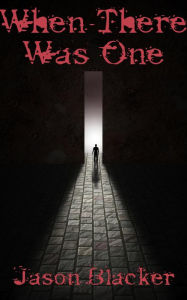 When There Was One Jason Blacker Author