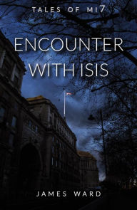 Encounter With ISIS (John Mordred, #3) James Ward Author