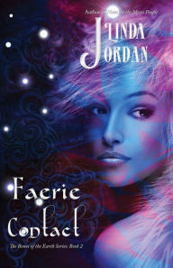 Faerie Contact (The Bones of the Earth Series, #2) Linda Jordan Author