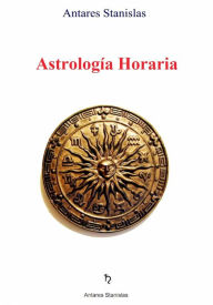 Astrología Horaria - Antares Stanislas
