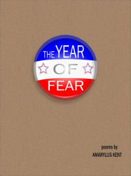 The Year of Fear Amaryllis Kent Author