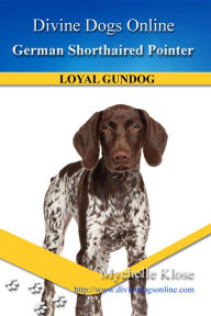 German Shorthaired Pointer Mychelle Klose Author