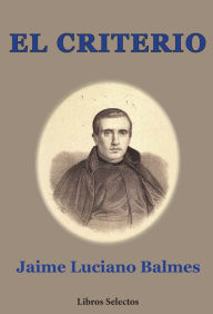 El Criterio Jaime Luciano Balmes Author