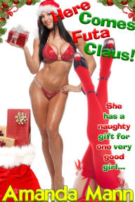 Here Comes Futa Claus! Amanda Mann Author