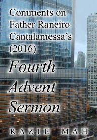 Comments on Father Reniero Cantalamessa's (2016) Fourth Advent Sermon Razie Mah Author