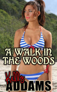 A Walk In The Woods Kelly Addams Author
