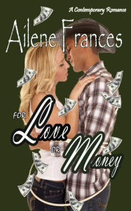 For Love or Money - Ailene Frances