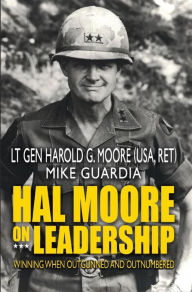 Hal Moore on Leadership - Harold G. Moore