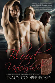 Blood Unleashed (Blood Stone, #3) - Tracy Cooper-Posey