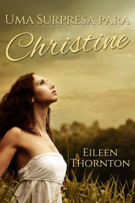 Uma Surpresa para Christine - Eileen Thornton