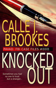 0001 Knocked Out (PAVAD: FBI Case Files, #1) Calle