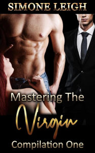 Mastering the Virgin - Box Set One (Mastering the Virgin Box Set, #1)