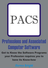 Professions and Associated Computer Software: Get to Know the Software Programs your Profession requires you to have its Know-how
