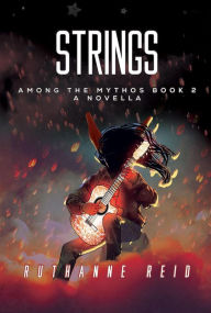 Strings (Among the Mythos, #2) Ruthanne Reid Author