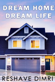 Dream Home Dream Life - Reshave Dimri