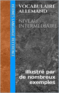 Vocabulaire Allemand: Niveau IntermÃ©diaire Hermes Language Reference Author