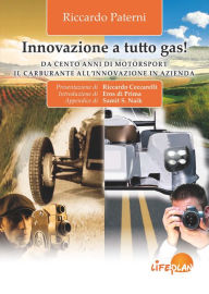 Innovazione a tutto gas ! Da cento anni di Motorsport il carburante all'innovazione in azienda Riccardo Paterni Author