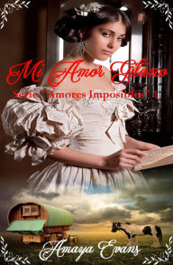 Mi Amor Gitano (Amores Imposibles, #1) Amaya Evans Author
