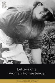 Letters of a Woman Homesteader Elinore Pruitt Stewart Author