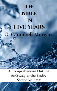 The Bible in Five Years G. Campbell Morgan Author