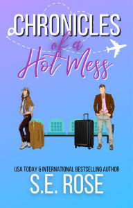 Chronicles of a Hot Mess S.E. Rose Author