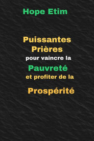 Puissantes Prières Pour Vaincre la Pauvreté et Profiter de la Prospérité - Hope Etim
