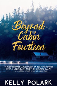 Beyond Cabin Fourteen Kelly Polark Author