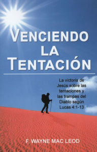 Venciendo la Tentación F. Wayne Mac Leod Author
