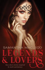 Legends & Lovers Samantha MacLeod Author