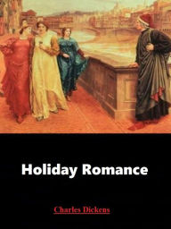 Holiday Romance - Charles Dickens