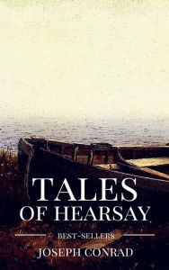 Tales of Hearsay - Joseph Conrad