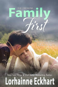 Family First (Friessens Series #7) Lorhainne Eckhart Author