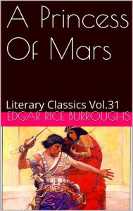 A PRINCESS OF MARS by Edgar Rice Burroughs Edgar Rice Burroughs Author