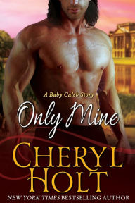 Only Mine Cheryl Holt Cheryl Holt Author