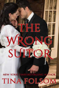 The Wrong Suitor (A Western Short Story) Tina Folsom Author