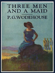 Three Men and a Maid - P. G. Wodehouse