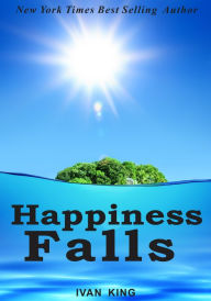 Best Sellers: Happiness Falls (Best Sellers, Best Sellers List New York Times, Best Sellers in Nook Books, Top 100 Best Sellers) [Best Sellers] Ivan K