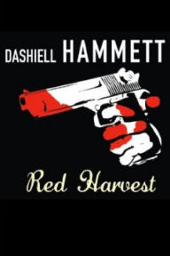 Red Harvest - Dashiell Hammet