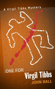 One for Virgil Tibbs John Ball Author