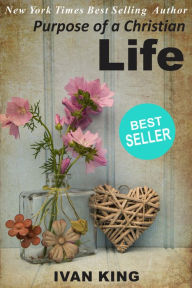 Personal Growth: Purpose of a Christian Life (Personal Growth, Personal Growth Books, Personal Growth Books for Men, Personal Growth Books for Women)
