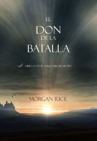 El Don de la Batalla (Libro#17 De El Anillo Del Hechicero) Morgan Rice Author