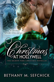 Christmas at Hollywell (The Seldon Park Christmas Novellas) Bethany Sefchick Author