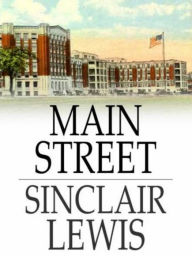Main Street by Sinclair Lewis - Sinclair Lewis