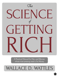 The science of getting rich - Wallace D. Wattles